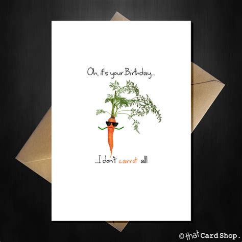 Oh Its Your Birthdayi Dont Carrot All Funny Pun Birthday Card