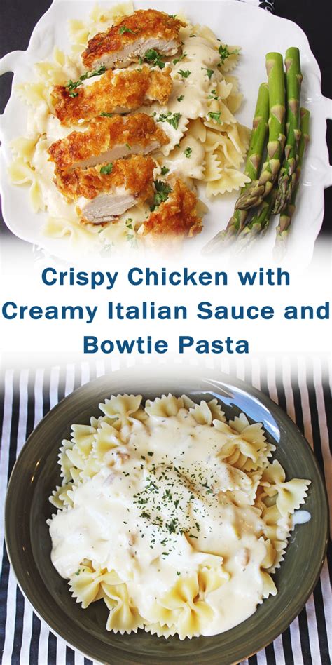 Crispy Chicken With Creamy Italian Sauce And Bowtie Pasta In 2020