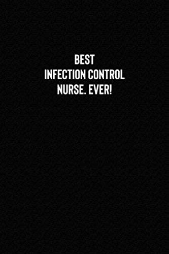 Best Infection Control Nurse Ever Lined Journal Diary Notebook For