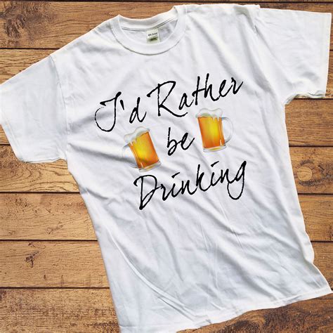i d rather be drinking shirt drinking shirt all i want to do is drink funny adult t s