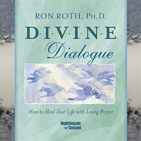 Divine Dialogue How To Heal Your Life With Living Prayer Audio