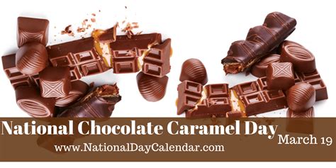 National Chocolate Caramel Day National Chocolate Caramel Day Is