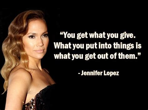 You Get What You Give What You Put Into Things Is What You Get Out Of