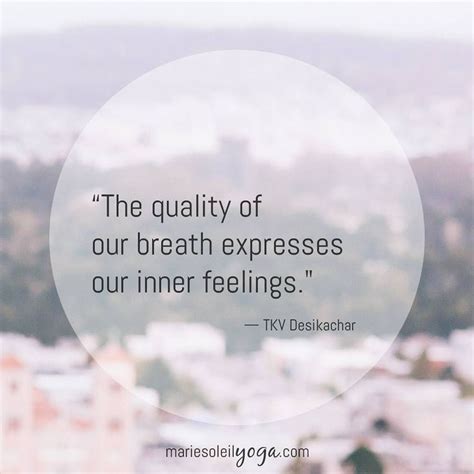 The Quality Of Our Breath Expresses Our Inner Feelings Tkv