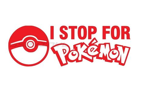 I Stop For Pokemon Go Pokeball Funny Vinyl Decal Window Sticker Ebay