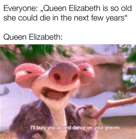 Queen Elizabeth Is Immortal Know Your Meme