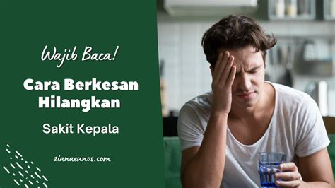 Cara Berkesan Menghilangkan Sakit Kepala Tanpa Perlu Makan Ubat