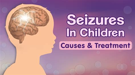 Seizures In Children Causes Signs Risks And Treatment Youtube