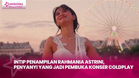 Intip Penampilan Rahmania Astrini Penyanyi Yang Jadi Pembuka Konser