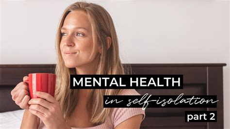 Taking Care Of Your Mental Health During Self Isolation Part 2 Youtube