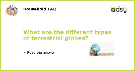 What Are The Different Types Of Terrestrial Globes