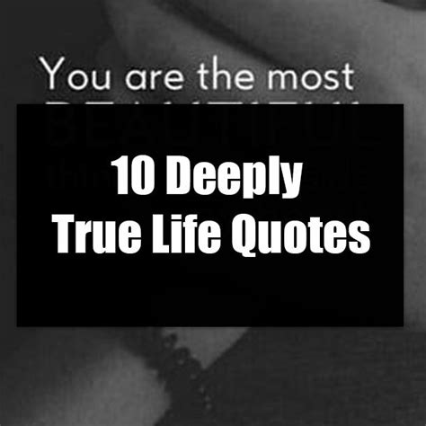 10 Deeply True Life Quotes In 2020 True Quotes About Life Life
