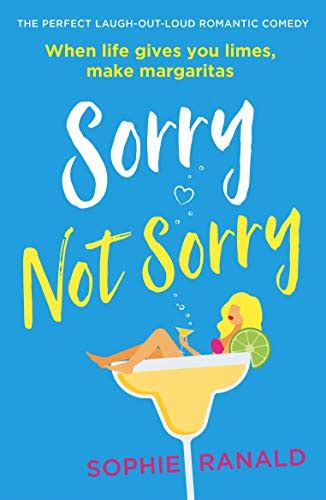 Read Sorry Not Sorry The Perfect Laugh Out Loud Romantic Comedy