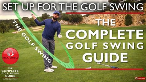 Set Up For The Golf Swing The Complete Golf Swing Guide Youtube