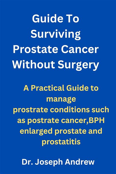 Amazon Com Guide To Surviving Prostate Cancer Without Surgery A