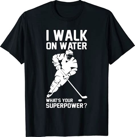 I Walk On Water Whats Your Superpower T Shirt Clothing