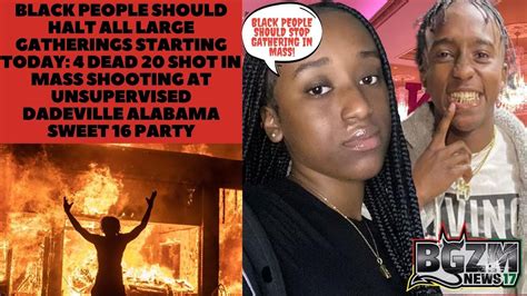 4 dead 20 shot in mass shooting at unsupervised dadeville alabama sweet 16 birthday party youtube