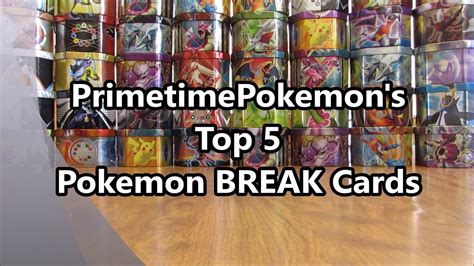 My Top 5 Pokemon Break Cards Youtube