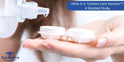 What Is A “contact Lens Solution” A Detailed Study