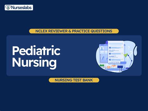 Pediatric Nursing Nclex Practice Quiz 200 Questions Nurseslabs