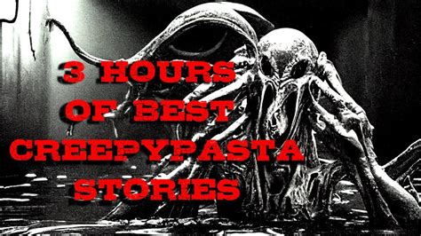 3 hours of best creepypasta stories compilation youtube