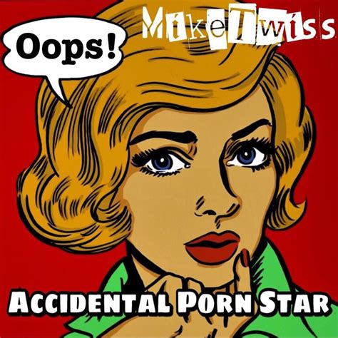 Mike Twiss Accidental Porn Star Lyrics Genius Lyrics