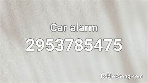 Car Alarm Roblox Id Roblox Music Codes