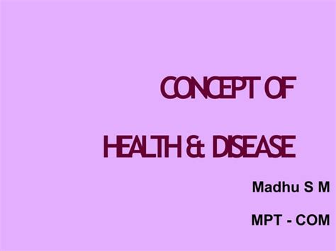 Conceptofhealthanddiseasepptx By Drmadhu Ppt