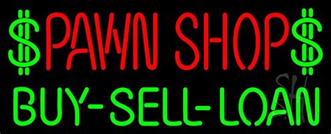 Pawn Shop Buy Sell Loan Led Neon Sign Pawn Shop Neon Signs Everything Neon