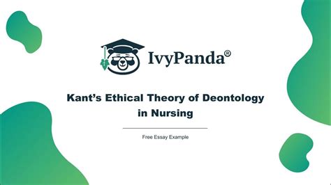 Kants Ethical Theory Of Deontology In Nursing Free Essay Example