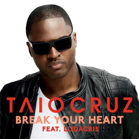 The Number Ones Taio Cruzs Break Your Heart Feat Ludacris
