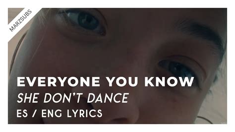 Everyone You Know She Dont Dance Lyrics Letra Youtube
