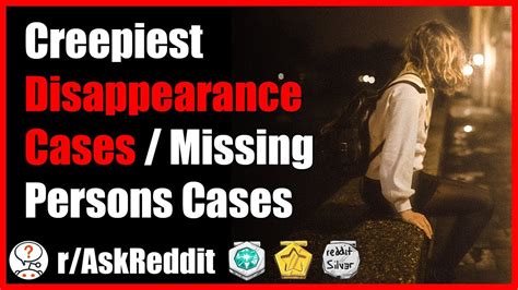 Creepiest Missing Persons Cases Raskreddit Reddit Creepy Stories Youtube