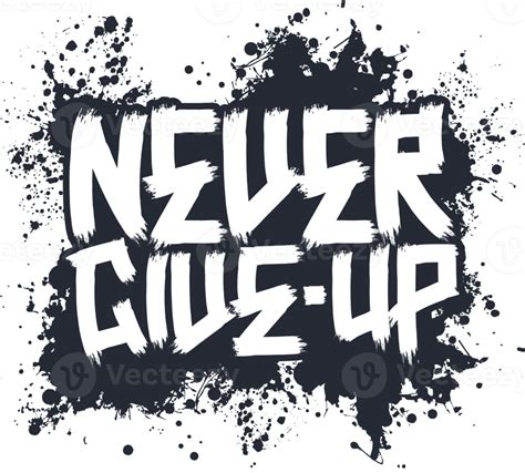 Never Give Up Motivational Typography Quote Design For T Shirt Mug
