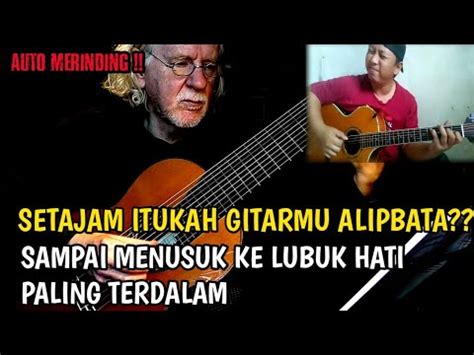 Setaj M Inikah Gitarmu Alipbatasampai Menusuk Ke Lubuk Hati Terdalam