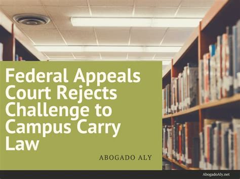Federal Appeals Court Rejects Challenge To Campus Carry Law Abogado Aly