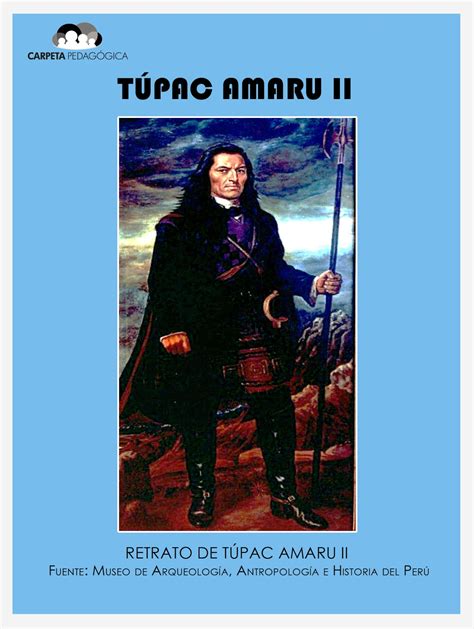 La Gran Rebelión De Túpac Amaru Ii Historia Del Perú