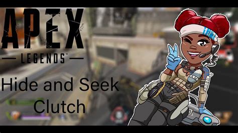 Hide And Seek Clutch Apex Legends Youtube