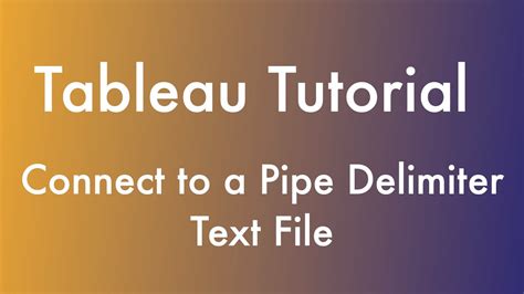 Tableau Tutorial - Connect to a Pipe Delimiter Text File - YouTube gambar png