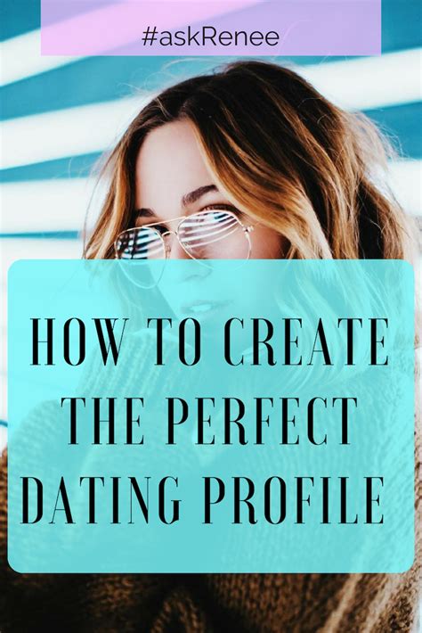 how to create the perfect dating profile dating profile online dating profile online dating