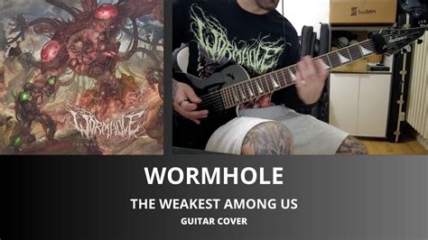 Wormhole The Weakest Among Us Guitar Cover Youtube