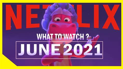 Everything Exciting And New On Netflix June 2021 Youtube