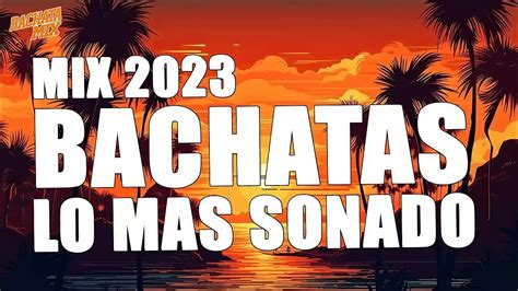 Bachata 2023 🌴 Mix Lo Nuevo 2023 🌴 Mix De Bachata 2023 Youtube