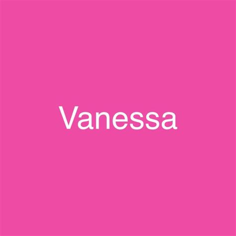 Vanessa Vanessa Girl Names Names