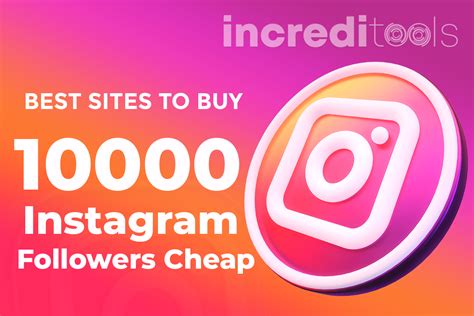 Buy 10000 Instagram Followers Cheap 10k 5 Best Sites In 2024