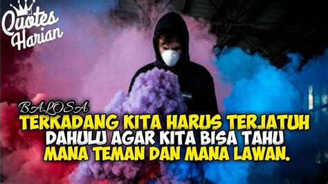 Teman teman anda tidak memerlukannya dan musuh anda tak akan percaya. TERBARU.!! QUOTES Bijak Bermoral Keren(Lagu DJ slow ...