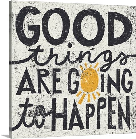 Good Things Are Going To Happen Wall Art Canvas Prints Framed Prints