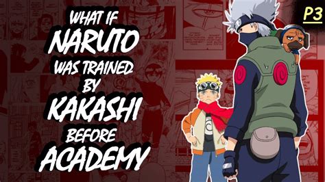 What If Naruto Was Trained By Kakashi Before Academy Part 3 Youtube