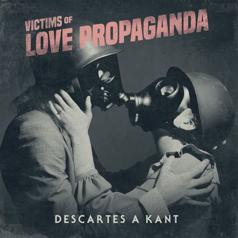 Victims Of Love Propaganda Album By Descartes A Kant Spotify