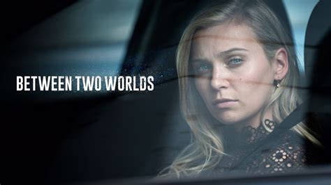 Watch Between Two Worlds Online Free Streaming And Catch Up Tv In